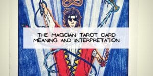 The MAGICIAN Tarot Card Meaning and Interpretation